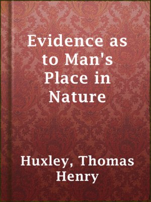 cover image of Evidence as to Man's Place in Nature